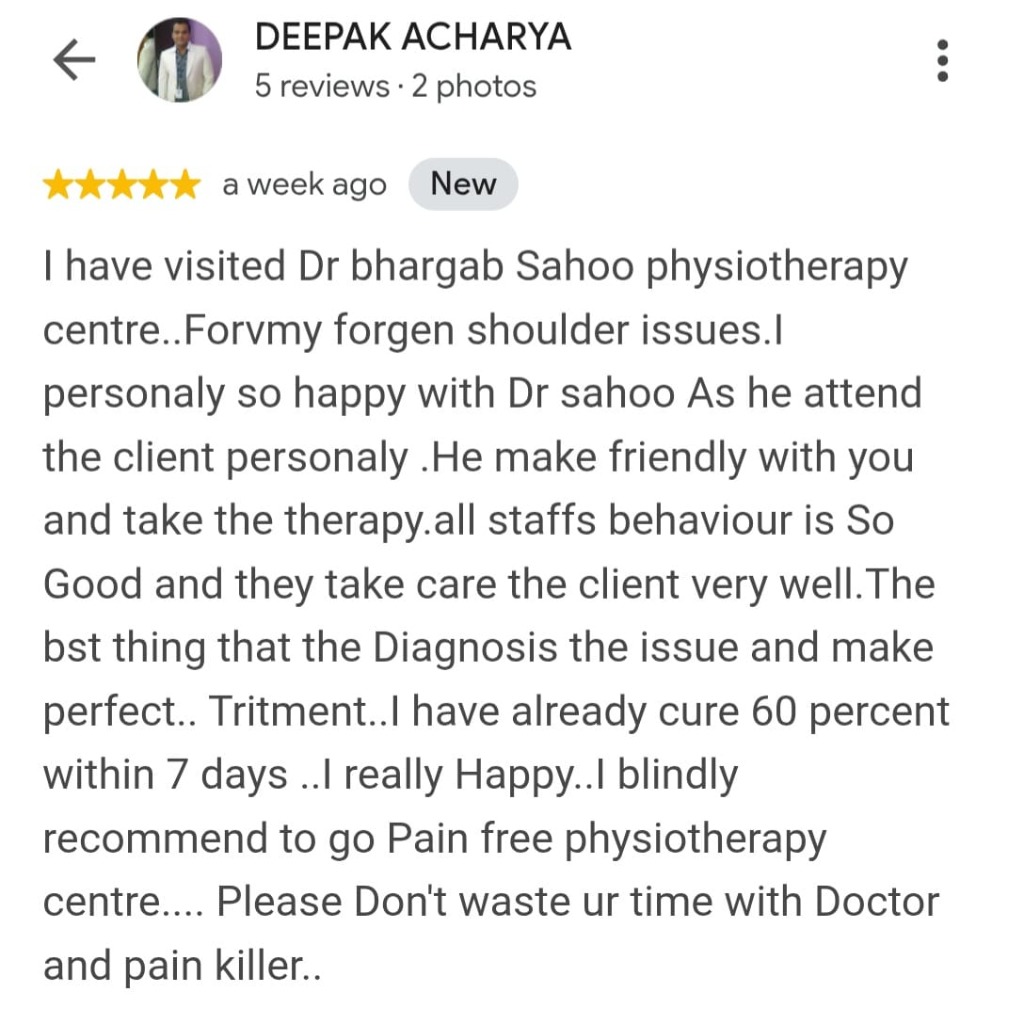 Authentic Google Review by DEEPAK ACHARYA for Dr. Bhagrab Sahoo at Pain Free Physiotherapy Clinic